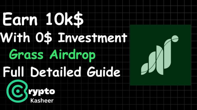 Earn upto 10k $| Grass Mining Airdrop | Without Investment | Full Guide