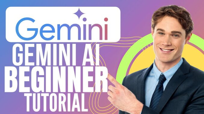 Gemini Google AI Tutorial For Beginners | How to Use Google Gemini