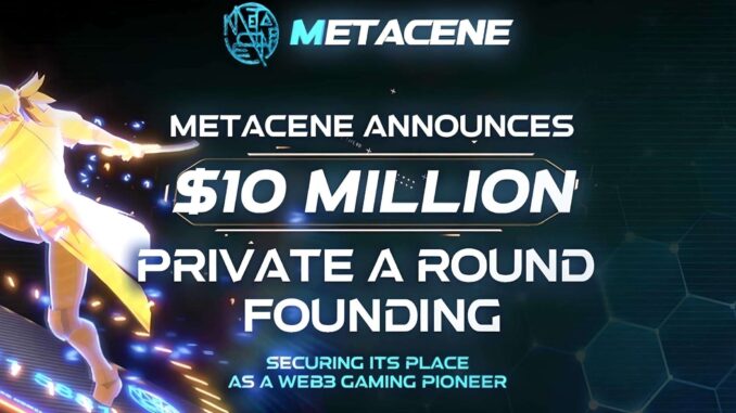 MetaCene Raises $10M to Enhance Its Web3 Gaming MMORG