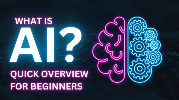 What is AI Quick overview of the concept for beginners