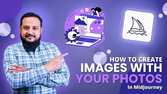 How to Create Images with Your Own Photos in Midjourney | AI Guide for Beginners