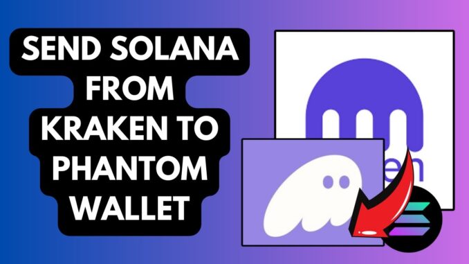 How to Send Crypto from Kraken to Phantom Wallet (2025 Guide)