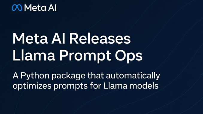 Meta AI Releases Llama Prompt Ops: A Python Toolkit for Prompt Optimization on Llama Models