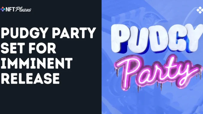 Pudgy Party Set For Imminent Release on iOS and Android Pudgy Party Set For Imminent Release on iOS and Android
