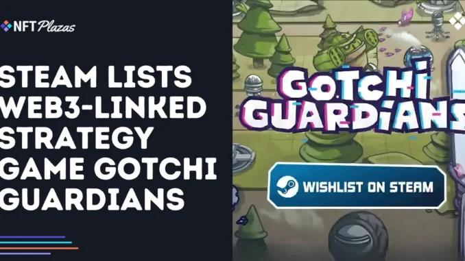 Steam Lists Web3-Linked Strategy Game Gotchi Guardians Steam Lists Web3-Linked Strategy Game Gotchi Guardians